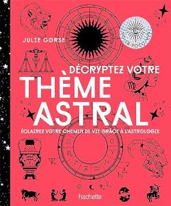 Décrypter votre thème astral - Livre de Julie Gorse